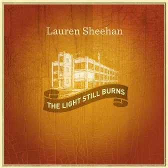 The Light Still Burns by Lauren Sheehan