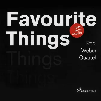 Favourite Things by Robi Weber Trio and Friends