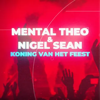 Koning van het Feest by Mental Theo