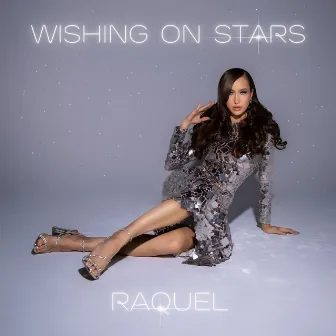 Wishing On Stars by Raquel