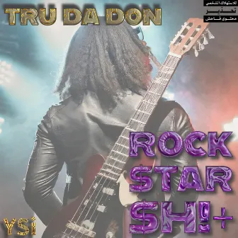 Rock $tar $h!+ by Tru Da Don