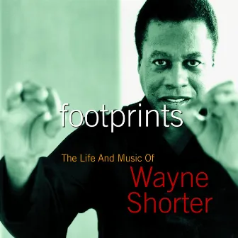 Footprints: The Life And Music Of Wayne Shorter by Wayne Shorter