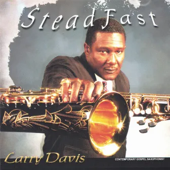 Steadfast by Larry Davis