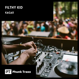 Kagax by Filthy Kid