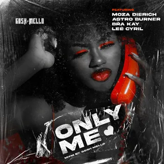 Only Me by Gosh Mello