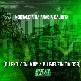 Nostalgia da Arabia Saudita by DJ FK7