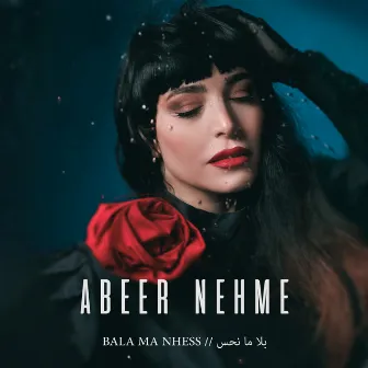 Bala Ma Nhess by Abeer Nehme