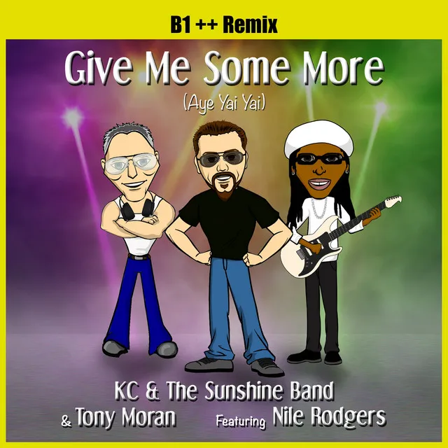 Give Me Some More (Aye Yai Yai) - B1 ++ Remix