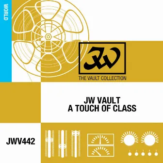 JW Vault: A Touch Of Class by 