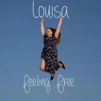 Feeling Free by Louisa