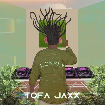 Lonely by Tofa Jaxx