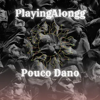 Pouco Dano by PlayingAlongg