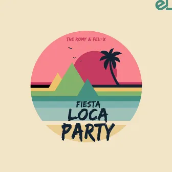 Fiesta Loca Party by Fel-X