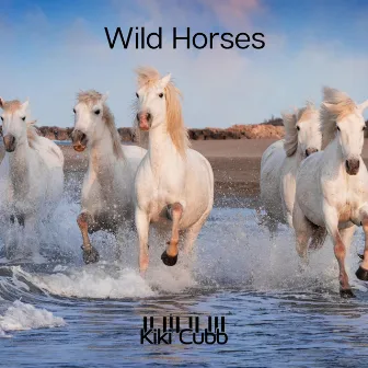 Wild Horses by Kiki Cubb