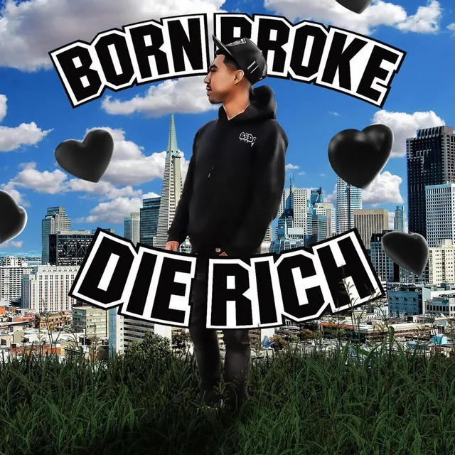 BORN BROKE DIE RICH