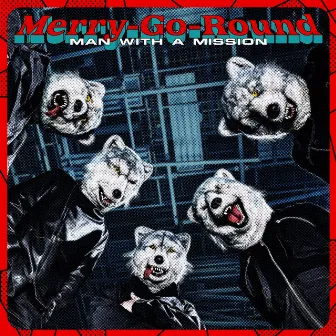 Merry-Go-Round by MAN WITH A MISSION