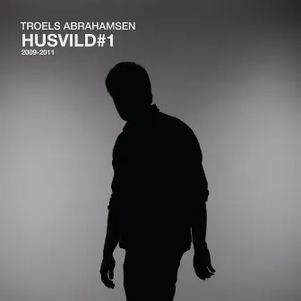 Husvild#1 - 2009-2011 by Troels Abrahamsen