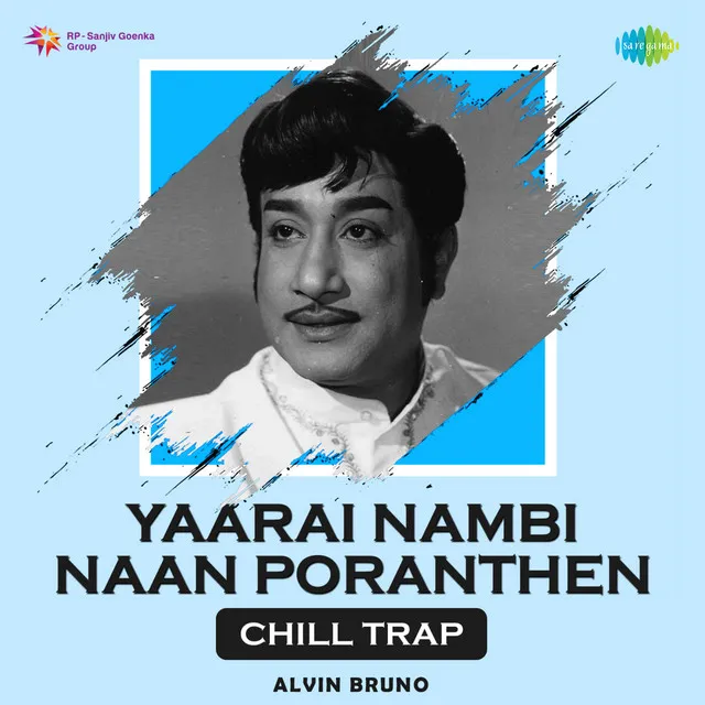 Yaarai Nambi Naan Poranthen (Chill Trap) - Single