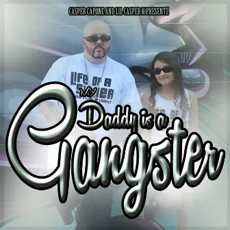 Daddy Is a Gangster (feat. Lil Casper K) - Single by Casper Capone