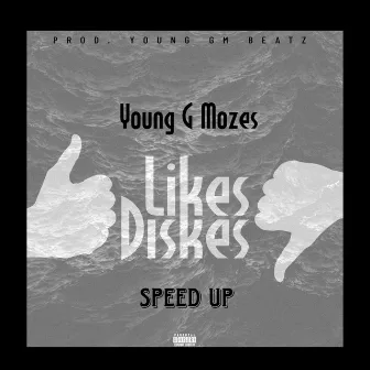 Likes and dislikes (speed up) by Young G Mozes