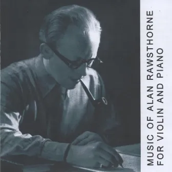 Music of Alan Rawsthorne for Violin and Piano by Benedict Holland