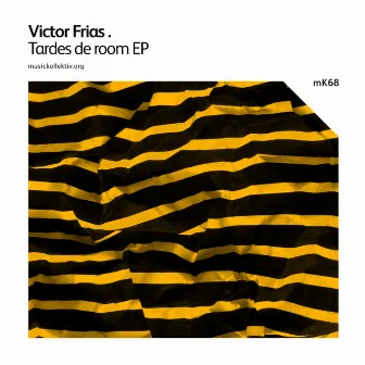 MK68 Victor Frias - Tardes De Room EP by Victor Frias