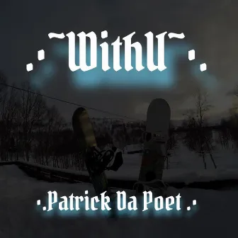 Withu by Patrick Da Poet