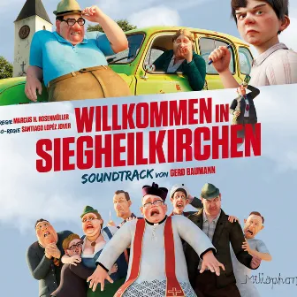 Willkommen in Siegheilkirchen (Original Film-Soundtrack) by Gerd Baumann