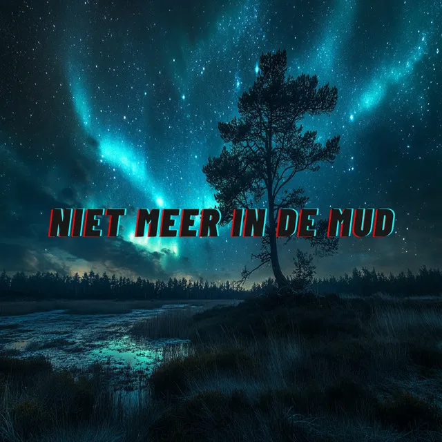 NIET MEER IN DE MUD