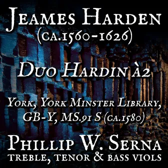 Jeames Harden (ca​.​1560​-​1626) - Duo Hardin à2, York, York Minster Library, GB​-​Y, MS​.​91 S (ca​.​1580) by Phillip W. Serna