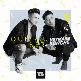 Quiero Ser by Keymass & Bonche