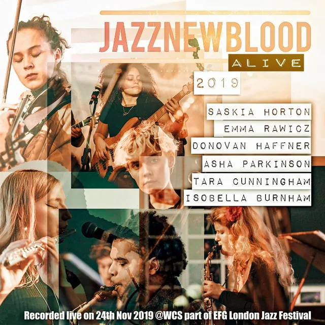 Jazznewbloodalive2019 (Live on 24th Nov 2019 at WCS/Efg London Jazz Festival)