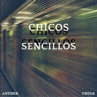 Chicos Sencillos by Chuls