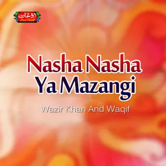 Nasha Nasha Ya Mazangi by Waqif