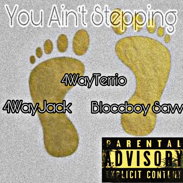 You Ain't Stepping