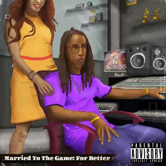 Married To The Game: For Better by Dope Sean