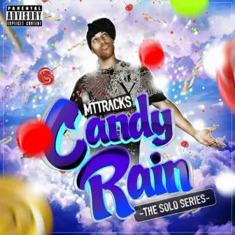 Candy Rain: The Solo Series by MTTRACKS