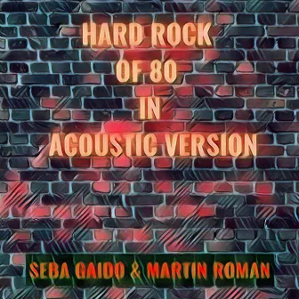 Hard Rock of 80´ in Acoustic Version by Patricio Gimenez