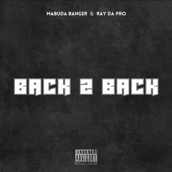 Back 2 Back by Mabuda Banger