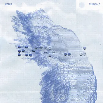 Ruido-0 by Xenia