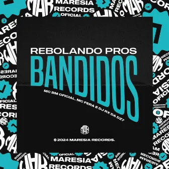 Rebolando pros Bandidos by DJ RX DA DZ7