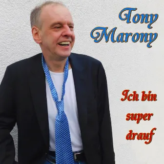 Ich bin super drauf by Tony Marony