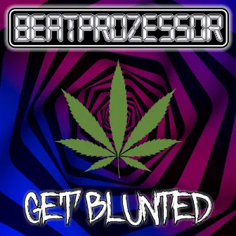 Get Blunted by Beatprozessor