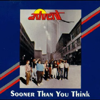 Sooner Than You Think by Advent