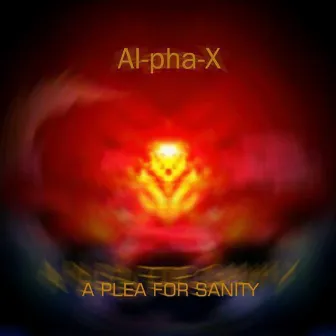 A Plea For Sanity by Al-Pha-X