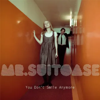 You Don't Smile Anymore by Mr. Suitcase