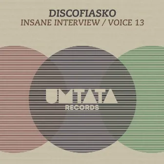 Insane Interview / Voice 13 by Discofiasko