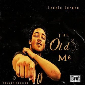 The Old Me by LaDale Jordan