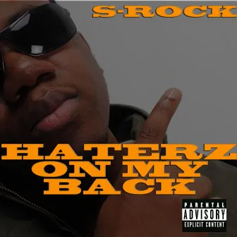 Haterz On My Back - Single by S-Rock