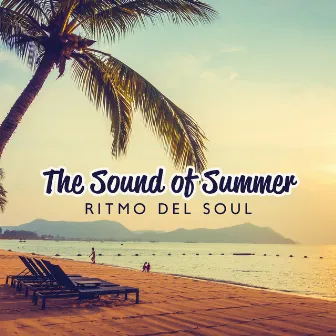 The Sound of Summer: Ritmo Del Soul, A Journey Through Chill House and Deep House Rhythms by Dj LoveMix